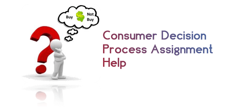 Consumer Decision Process Assignment Help Australia