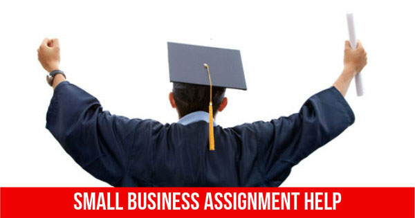 Small Business Assignment Help Small Business Assignment Help